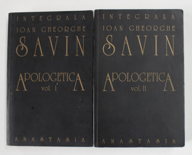 APOLOGETICA de IOAN GHEORGHE SAVIN , VOLUMELE I - II , 2002 - 2003
