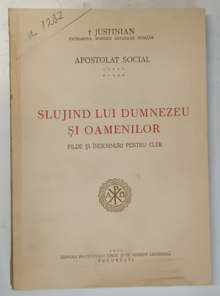 APOSTOLAT SOCIAL , SLUJIND LUI DUMNEZEU SI OAMENILOR, PILDE SI INDEMNURI PENTRU CLER, 1971, JUSTINIAN