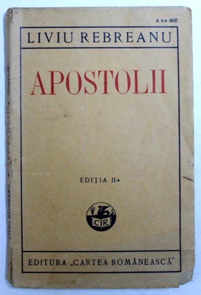 APOSTOLII  - COMEDIE IN TREI ACTE de LIVIU REBREANU , 1930