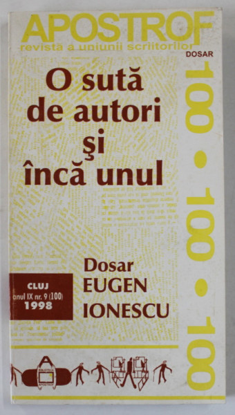 APOSTROF , REVISTA , NR. 9 : O SUTA DE AUTORI SI INCA UNUL , DOSAR EPISTOLAR AL REVISTEI , insotit de un DOSAR EUGEN IONESCU , 1998