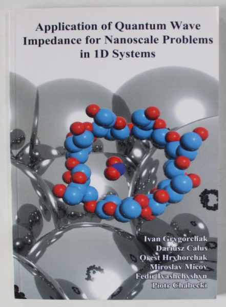 APPLICATION OF QUANTUM WAVE IMPEDANCE FOR NANOSCALE PROBLEMS IN 1 D SYSTEMS by IVAN GRYGORCHAK ...PIOTR CHABECKI , 2020