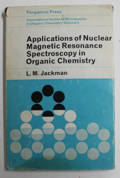 APPLICATIONS OF NUCLEAR MAGNETIC RESONANCE SPECTROSCOPY IN ORGANIC CHEMISTRY by L. M. JACKMAN , 1966