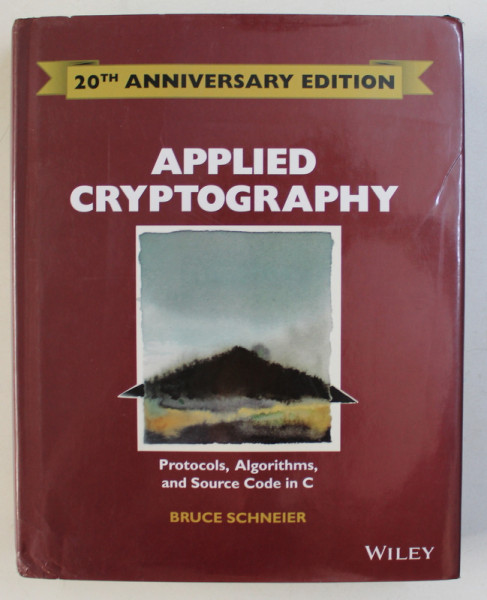 APPLIED CRYPTOGRAPHY - PROTOCOLS , ALGORITHMS , AND SOURCE CODE IN C by BRUCE SCHNEIER , 1996