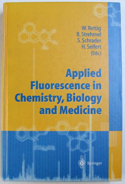 APPLIED FLUORESCENCE IN CHEMISTRY , BIOLOGY AND MEDICINE by W. RETTIG ...H. SEIFERT , 1999