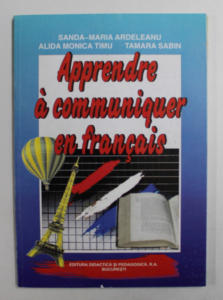 APPRENDRE A COMMUNIQUER EN FRANCAIS par SANDA  - MARIA ARDELEANU ...TAMARA SABIN , 1999