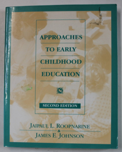 APPROACHES TO EARLY CHILDHOOD EDUCATION by JAIPAUL L. ROOPNARINE and JAMES E. JOHNSON , 1993