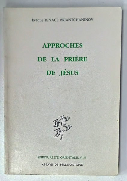 APPROCHES DE LA PRIERE DE JESUS par EVEQUE IGNACE BRIANTCHANINOV , 1989