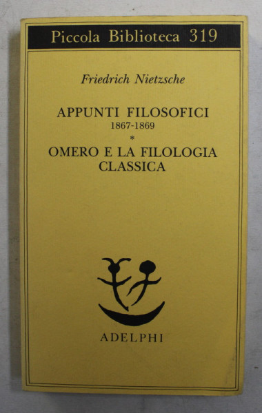 APPUNTI FILOSOFICI , OMERO E LA FILOLOGIA CLASSICA di FRIEDRICH NIETZSCHE , 1993