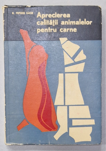 APRECIEREA CALITATII ANIMALELOR PENTRU CARNE de M. POPESCU  BARAN , coperta HARY GUTMAN , 1970