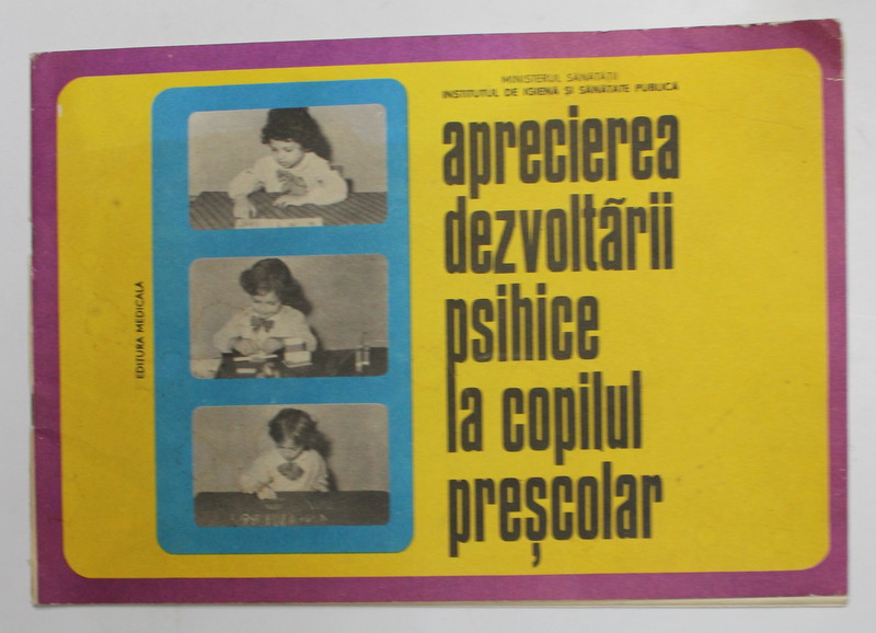APRECIEREA DEZVOLTARII PSIHICE LA COPILUL PRESCOLAR , de IRINA CHIRIAC si ANGELA CHITU , 1982