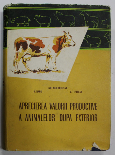APRECIEREA VALORII PRODUCTIVE A ANIMALELOR DUPA EXTERIOR de GH. MOLDOVEANU ...V. TEMISAN , 1961