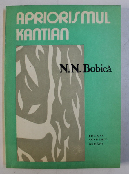 APRIORISMUL KANTIAN de N. N. BOBICA , 1992