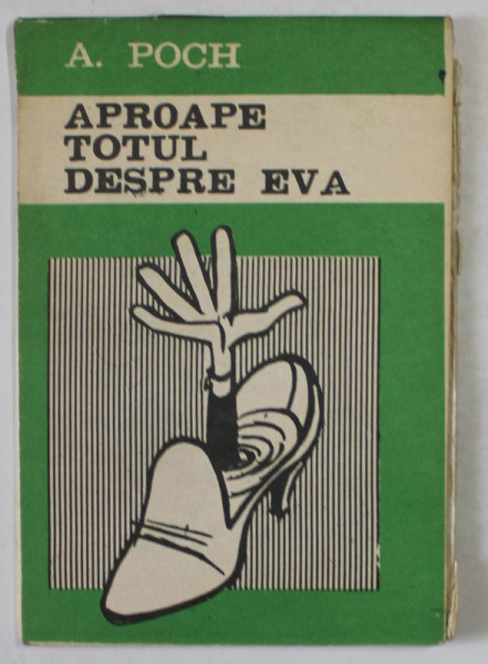 APROAPE TOTUL DESPRE EVA , MINIALBUM DE CARICATURA de A.POCH   , ANII ' 70