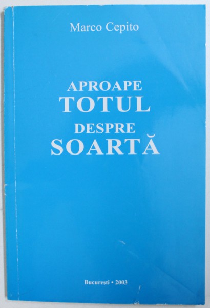 APROAPE TOTUL DESPRE SOARTA de MARCO CEPITO , 2003