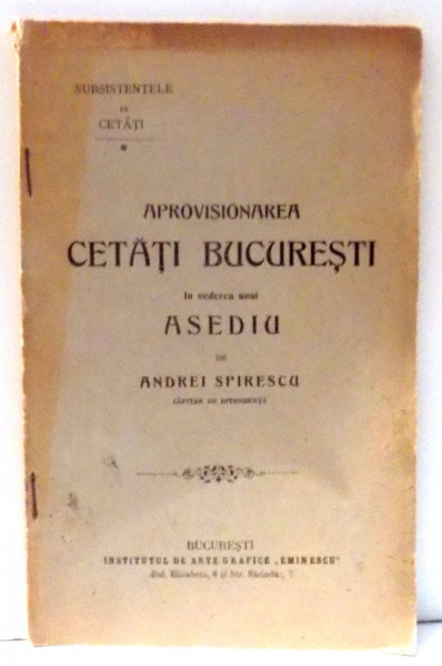 APROVISIONAREA CETATI BUCURESTI IN VEDEREA UNUI ASEDIU de ANDREI SPIRESCU