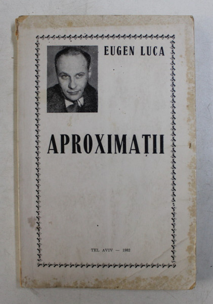 APROXIMATII PE TEME GENERALE de EUGEN LUCA , 1982 *DEDICATIE