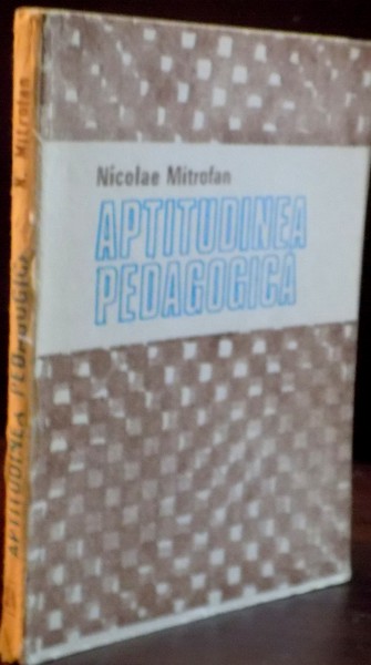 APTITUDINEA PEDAGOGICA de NICOLAE MITROFAN , 1988