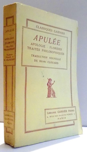APULEE, APOLOGIE-FLORIDES TRAITES PHILOSOPHIQUES par HENRY CLOUARD