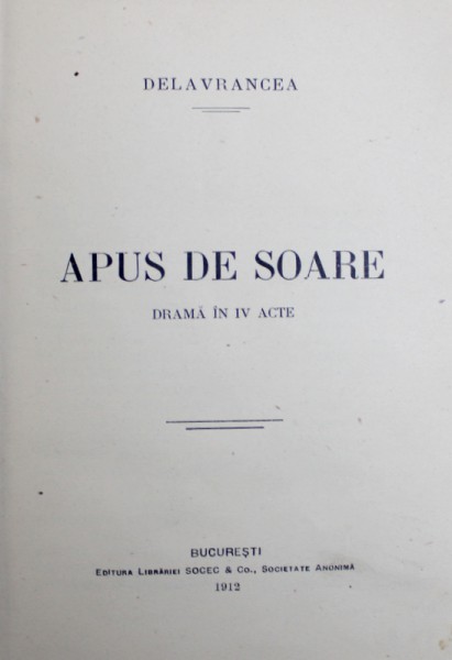 APUS DE SOARE  - DRAMA IN  IV ACTE de DELAVRANCEA , 1912