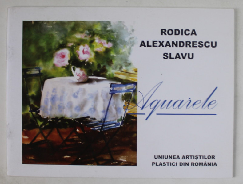AQUARELE de RODICA ALEXANDRESCU SLAVU , ANII ' 2000