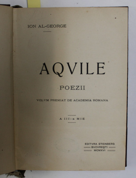 AQVILE - POEZII / DOMUS TACITVRNA - ELEGII de ION AL - GEORGE , COLEGAT DE DOUA CARTI , 1916