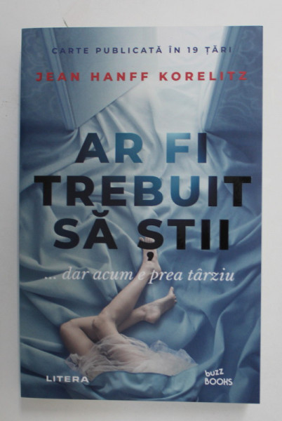 AR FI TREBUIT SA STII ...DAR ACUM E PREA TARZIU de JEAN HANFF KORELITZ , 2019