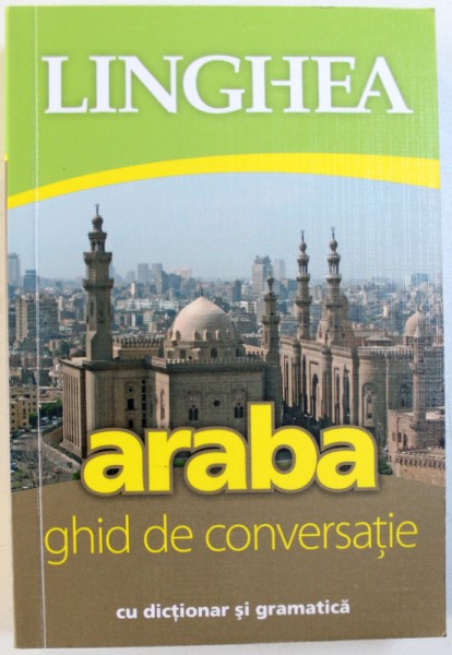 ARABA - GHID  DE CONVERSATIE  CU DICTIONAR SI GRAMATICA , 2017