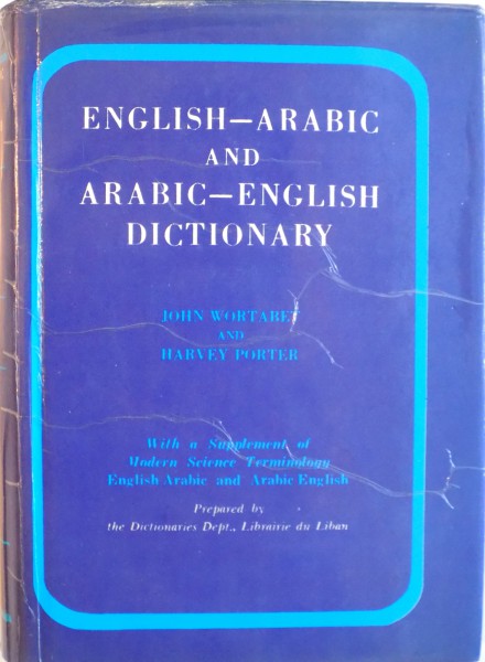 ARABIC - ENGLISH and ENGLISH - ARABIC DICTIONARY de JOHN WORTABET, HARVEY PORTER