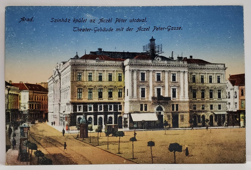 ARAD , CLADIREA TEATRULUI , CARTE POSTALA , INCEPUTUL SEC. XX
