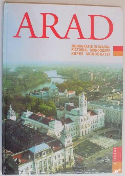 ARAD , MONOGRAFIE IN IMAGINI , 2014