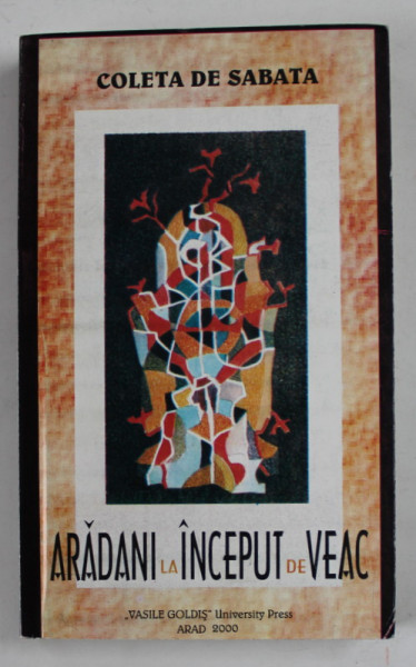 ARADANI LA INCEPUT DE VEAC de COLETA DE SABATA , 2000