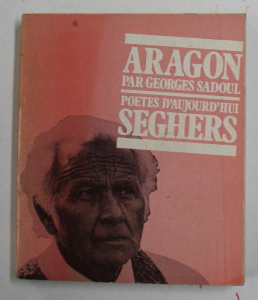 ARAGON par GEORGES SADOUL , COLLECTION '' POETES D ' AUJOURD' HUI '' NO. 159