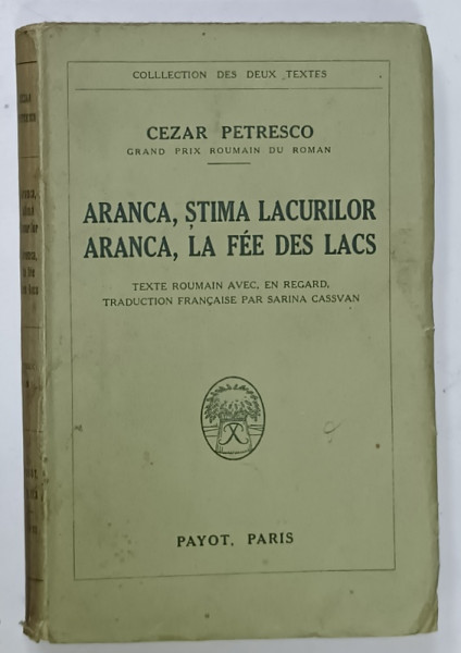 ARANCA , STIMA LACURILOR / ARANCA , LA FEE DES LACS par CEZAR PETRESCO , EDITIE BILINGVA  , TRADUCTION  FRANCAISE par SARINA CASSVAN , 1932 , CONTINE DEDICATIA  TRADUCATOAREI *