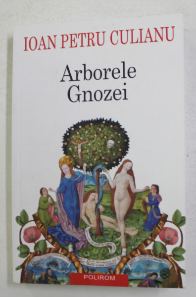 ARBORELE GNOZEI de IOAN PETRU CULIANU , 2015