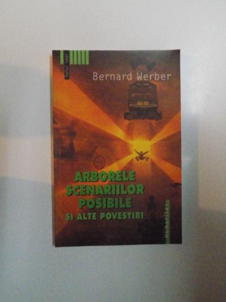 ARBORELE SCENARIILOR POSIBILE SI ALTE POVESTIRI de BERNARD WERBER , 2004