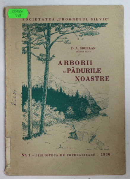 ARBORII SI PADURILE NOASTRE de D.A SBURLAN , 1936