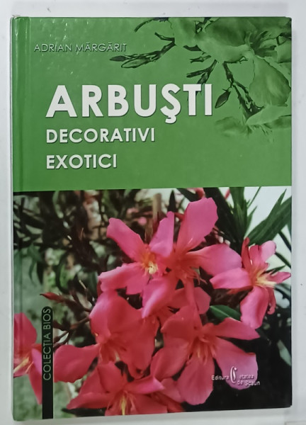 ARBUSTI  DECORATIVI EXOTICI de ADRIAN MARGARIT , 2007