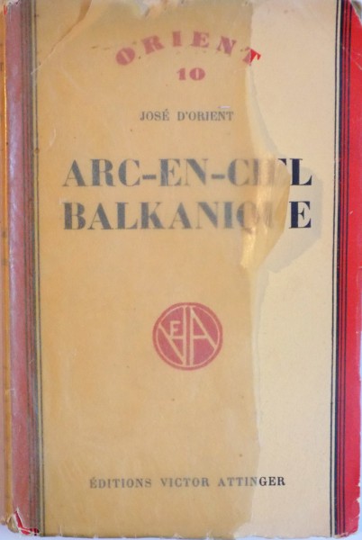 ARC-EN-CIEL BALKANIQUE par JOSE D'ORIENT  1932