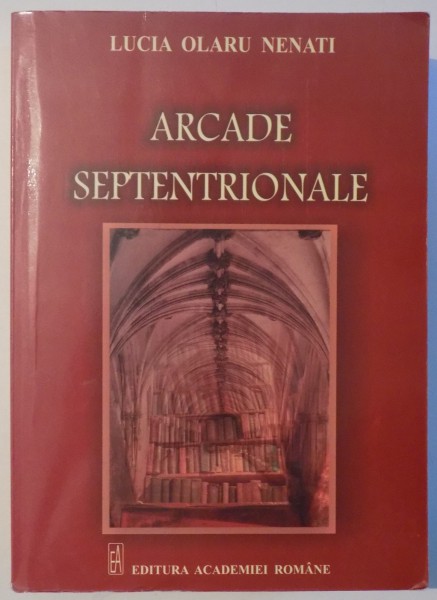 ARCADE SEPTENTRIONALE de LUCIA OLARU NENANTI , 2007