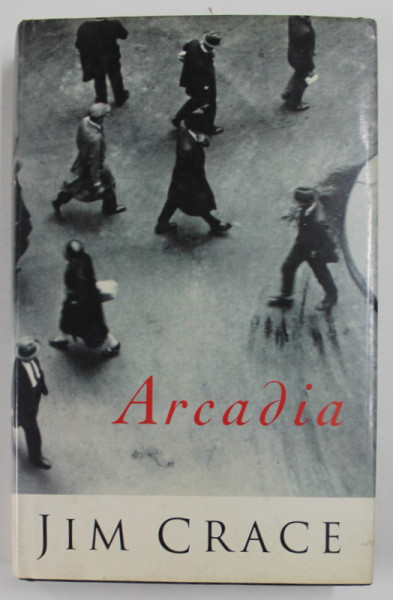 ARCADIA by JIM CRACE , 1992