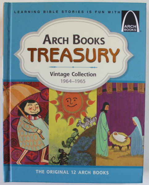 ARCH BOOKS TREASURY , VINTAGE COLLECTION 1964 - 1965 , LEARNING BIBLE STORIES .., THE ORIGINAL 12 ARCH BOOKS , 2015