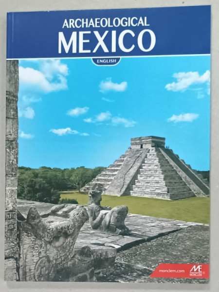 ARCHAEOLOGICAL MEXICO , ALBUM CU TEXT IN LIMBA ENGLEZA