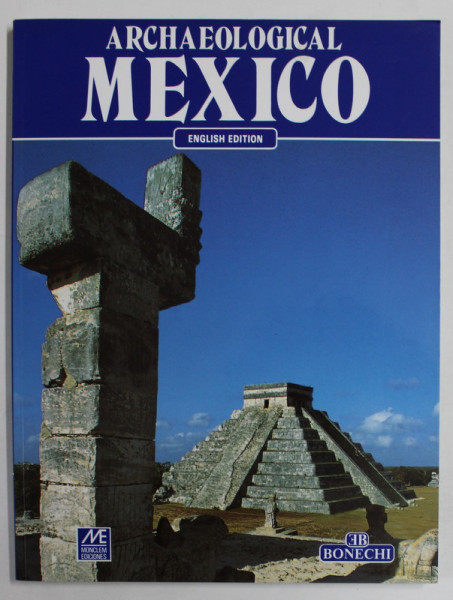 ARCHAEOLOGICAL MEXICO , by MARCIA CASTRO LEAL , 220 COLOUR ILLUSTRATIONS , ANII '2000