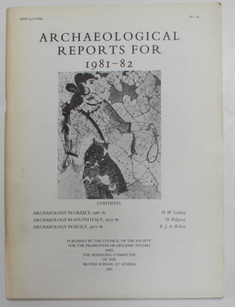 ARCHAEOLOGICAL REPORTS FOR 1981 - 82 , REVISTA ,  APARUTA 1982