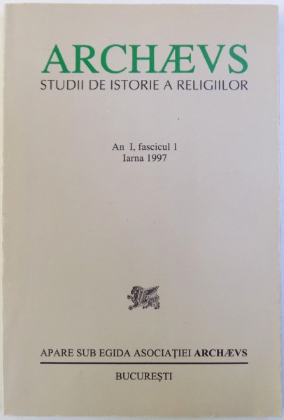 ARCHAEVS   - STUDII DE ISTORIA RELIGIILOR , AN I , FASCICUL I , IARNA 1997