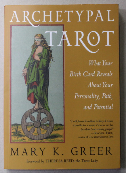 ARCHETYPAL TAROT - WHAT YOUR BIRTH CARD REVEALS ABOUT YOUR PERSONLAITY , PATH , AND POTENTIAL by MARK K. GREER , 2021
