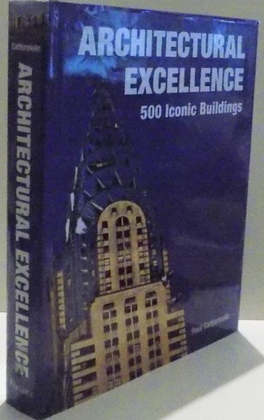 ARCHITECTURAL EXCELLENCE , 500 ICONIC BUILDINGS de PAUL CATTERMOLE , 2008