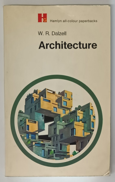 ARCHITECTURE by W.R. DALZELL , illustraed by HARRY GREEN , 1969