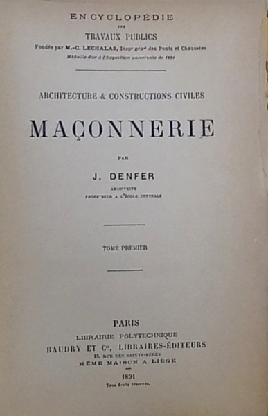 ARCHITECTURE & CONSTRUCTIONS CIVILES  - MACONNERIE par J. DENFER , TOME PREMIER , 1891