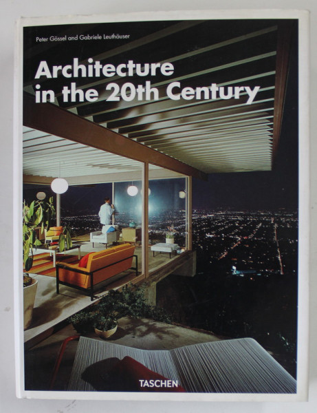 ARCHITECTURE IN THE 20 th CENTURY by PETER GOSSEL and GABRIELE LEUTHAUSER , 2015